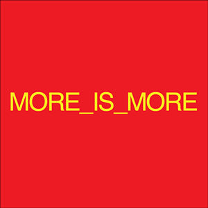 MORE_IS_MORE